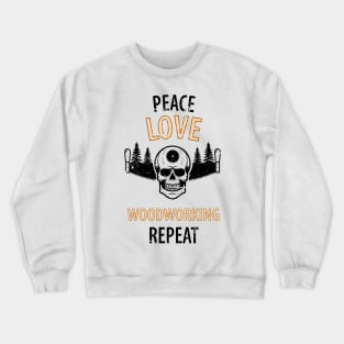 Wood Carpenter Joiner Woodcutter Craftsman Crewneck Sweatshirt